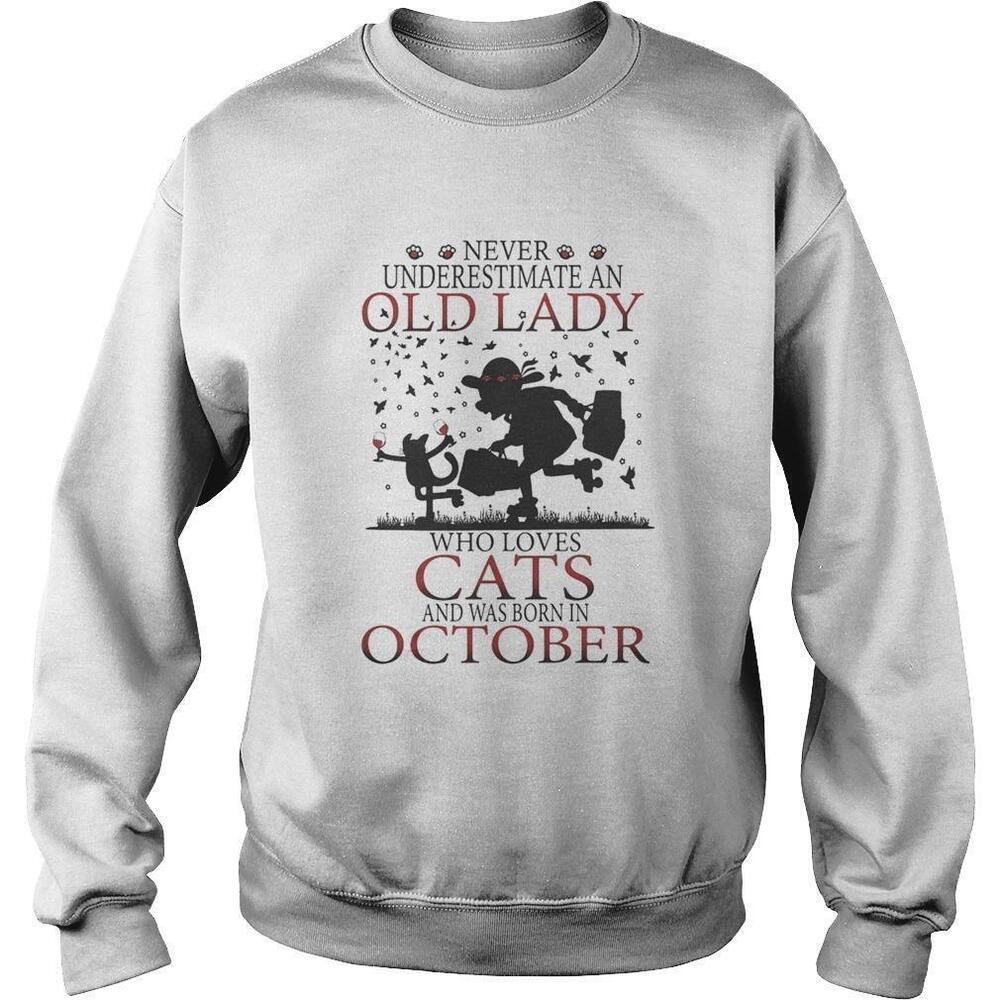 Never Underestimate An Old Lady Who Loves Cats Born In October Sweatshirt